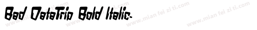 Bad DataTrip Bold Italic字体转换